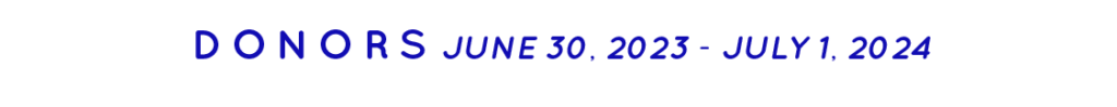 Donors June 30, 2023 to July 1, 2024